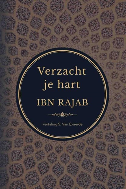 Verzacht je hart, Zayn Addin Abu Al Faraj Abdurrahman Ibn Rajab - Paperback - 9789083680132