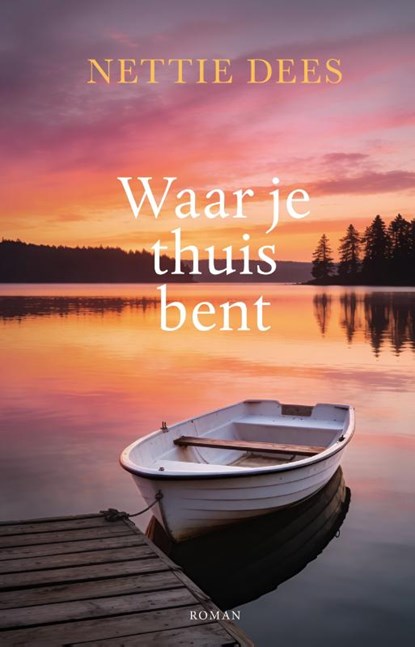 Waar je thuis bent, Nettie Dees - Gebonden - 9789083680972