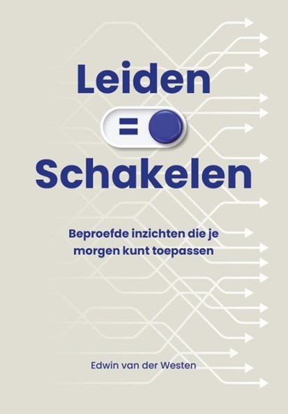 Leiden is schakelen, Edwin van der Westen - Paperback - 9789083721200