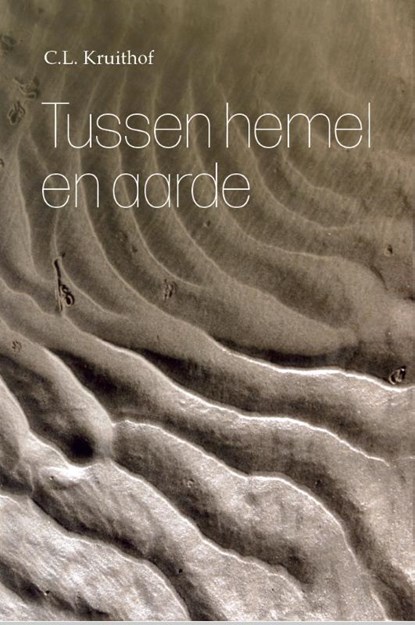 Tussen hemel en aarde, C.L. Kruithof - Paperback - 9789083737218