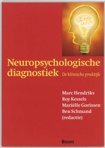 Neuropsychologische diagnostiek, Marc Hendriks ; Roy Kessels ; Mariëlle Gorissen - Paperback - 9789085062295