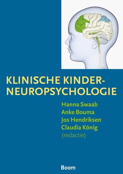 Klinische kinderneuropsychologie, Hanna Swaab ; Anke Bouma ; Jos Hendriksen ; Claudia Konig - Paperback - 9789085062691