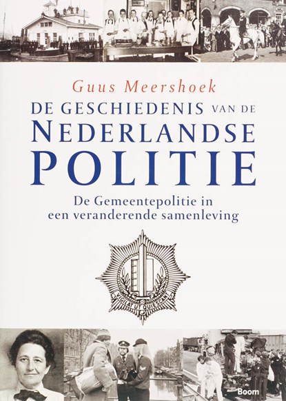 De geschiedenis van de Nederlandse politie De Gemeentepolitie in een veranderende samenleving, G. Meershoek - Gebonden - 9789085062783