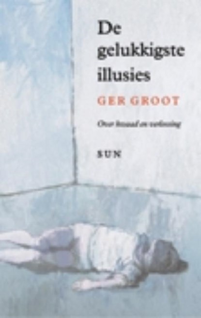 De gelukkigste illusies, G. Groot - Paperback - 9789085065616