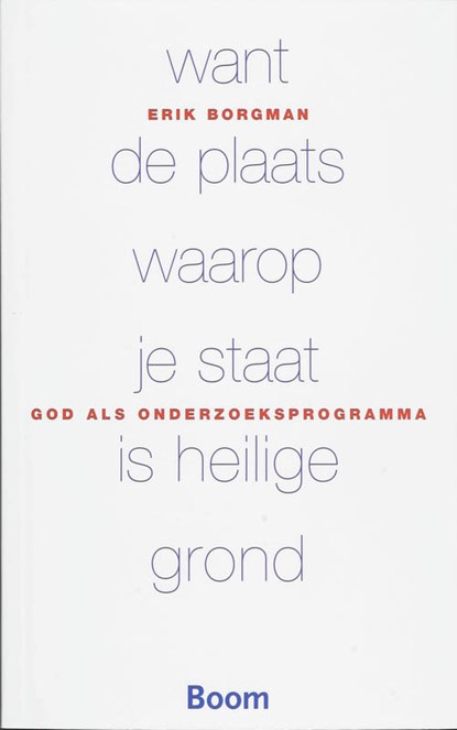 Want de plaats waarop je staat is heilige grond, E. Borgman - Paperback - 9789085065678