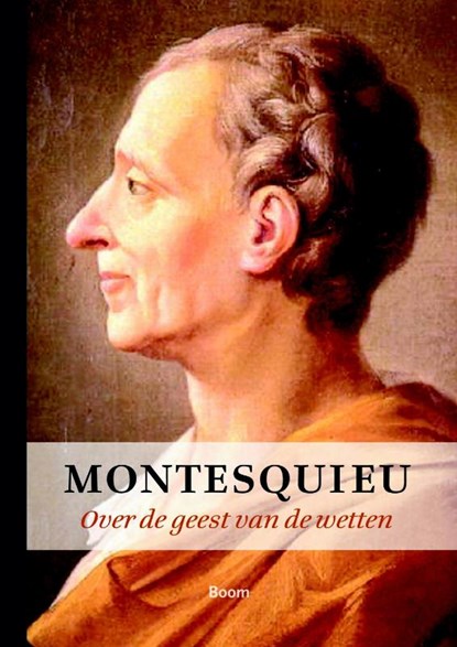 Over de geest van de wetten, Montesquieu - Paperback - 9789085066699