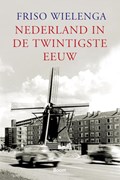 Nederland in de twintigste eeuw | F. Wielenga | 