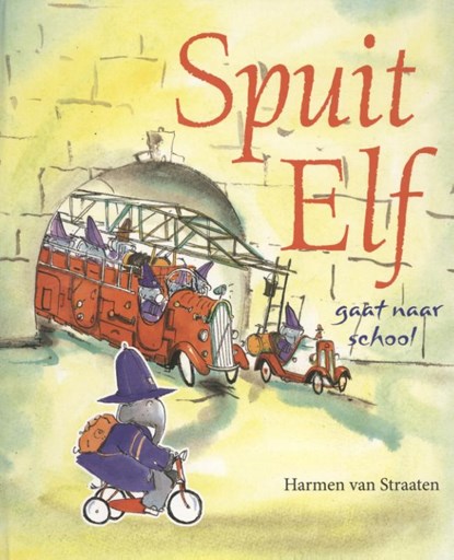 Spuit elf gaat naar school, Harmen van Straaten - Gebonden - 9789085163084