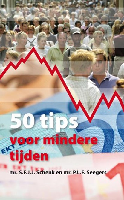 50 Tips voor mindere tijden, Sylvester Schenk ; Pieter Seegers - Paperback - 9789085163336