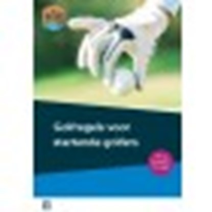 Golfregels voor startende golfers, Nederlandse Golf Federatie - Paperback - 9789085166269
