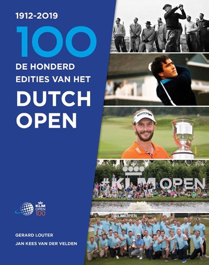 De honderd edities van het Dutch Open, Gerard Louter ; Jan Kees van der Velden - Gebonden - 9789085166580