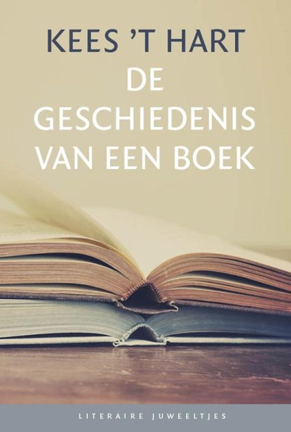 De geschiedenis van een boek (set), Kees 't Hart - Gebonden - 9789085166696