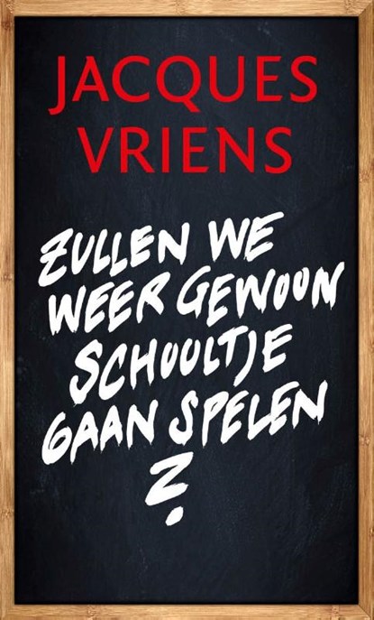 Zullen we weer gewoon schooltje gaan spelen?, Jacques Vriens - Gebonden - 9789085167013