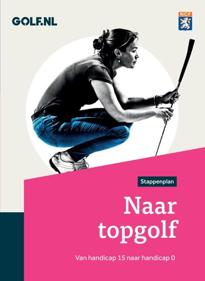 Naar topgolf, Nederlandse Golffederatie - Paperback - 9789085167976