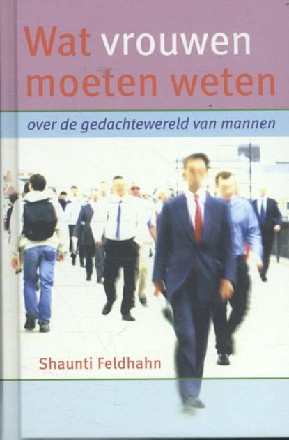 Wat vrouwen moeten weten, Shaunti Feldhahn - Gebonden - 9789085200376