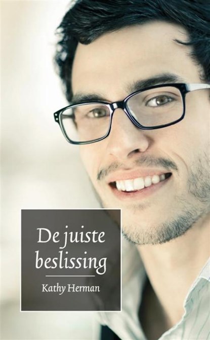De juiste beslissing, HERMAN, Kathy. - Paperback - 9789085201878