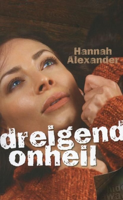 Dreigend onheil, Hannah Alexander - Ebook - 9789085202486