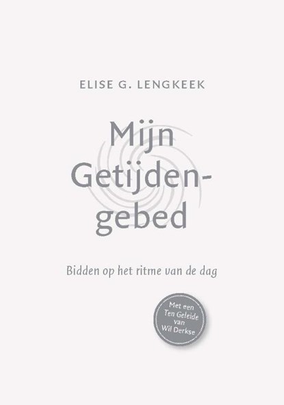 Mijn getijdengebed, Elise G. Lengkeek - Gebonden - 9789085202875