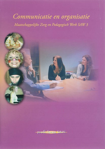 Communicatie en organisatie medewerker maatschappelijke zorg en pedagogisch werker SAW, T. Hilhorst ; Tanneke Hilhorst ; S. Aben - Gebonden - 9789085240839
