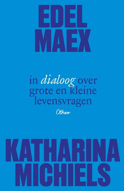 Edel Maex in dialoog over grote en kleine levensvragen, Frédérique Vanneuville - Ebook - 9789085282181