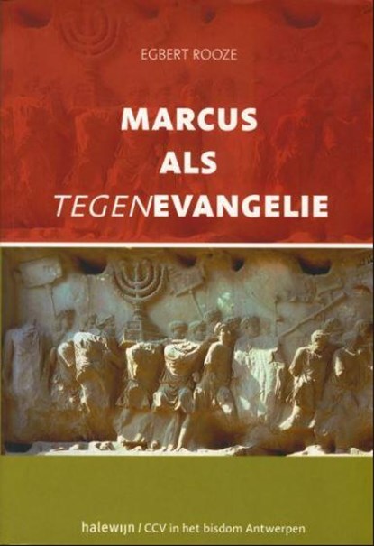 Marcus als tegenevangelie, Egbert Rooze - Paperback - 9789085282389