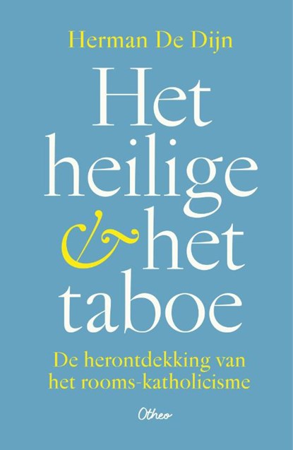 Het heilige & het taboe, Herman De Dijn - Gebonden - 9789085283379