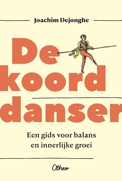 De koorddanser, Joachim Dejonghe - Paperback - 9789085283386