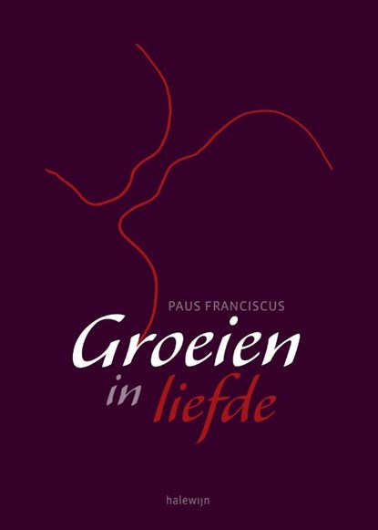 Groeien in liefde, Paus Franciscus - Paperback - 9789085284048