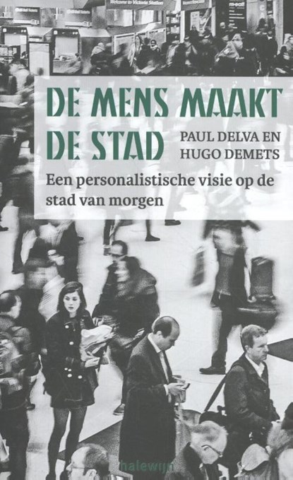 De mens maakt de stad, Paul Delva ; Hugo Demets - Paperback - 9789085285052