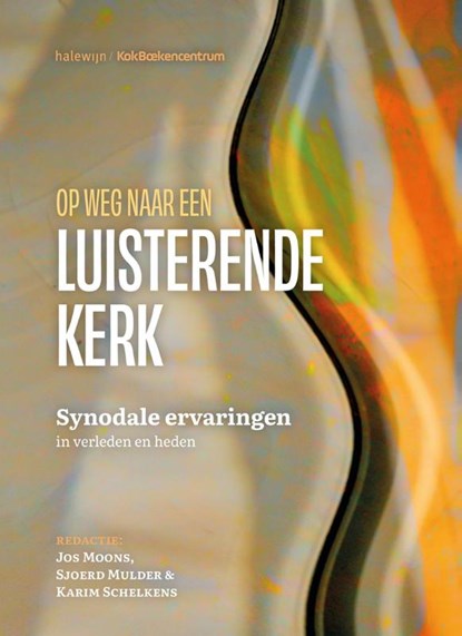 Op weg naar een luisterende Kerk., Jos Moons ; Sjoerd Mulder ; Karim Schelkens - Paperback - 9789085286714