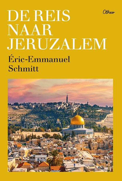 De reis naar Jeruzalem, Eric-Emmanuel Schmitt - Ebook EPUB - 9789085287575