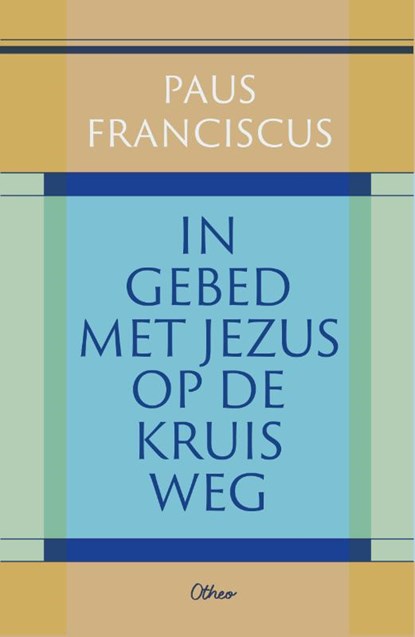 In gebed met Jezus op de kruisweg, Paus Franciscus - Paperback - 9789085287728
