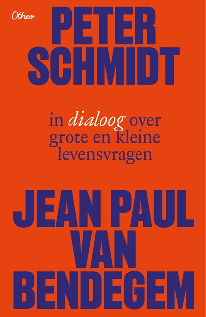 Peter Schmidt en Jean Paul Van Bendegem in dialoog over grote en kleine levensvragen, Peter Schmidt ; Jean Paul Van Bendegem ; Frederique Vanneuville - Ebook - 9789085288169