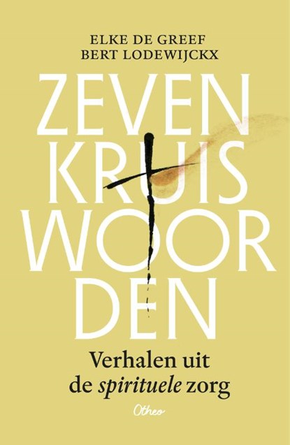 Zeven kruiswoorden, Elke De Greef ; Bert Lodewijckx - Paperback - 9789085288404