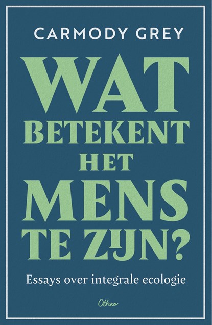 Wat betekent het mens te zijn, Carmody Grey - Ebook - 9789085288459