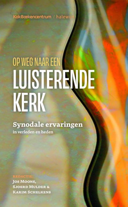 Op weg naar een luisterende kerk, Jos Moons ; Sjoerd Mulder ; Karim Schelkens - Paperback - 9789085288817