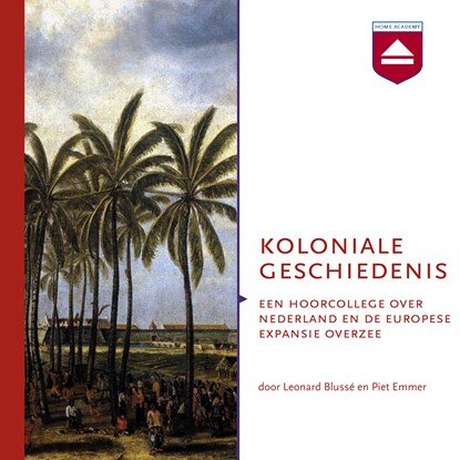 Koloniale geschiedenis, Leonard Blussé van Oud-Alblas ; Piet Emmer - Luisterboek MP3 - 9789085309024