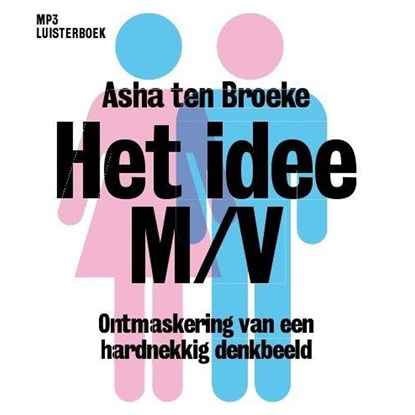 Het idee M/V, Asha ten Broeke - Luisterboek MP3 - 9789085309277