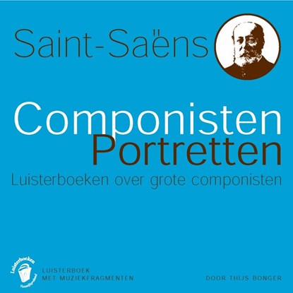 Saint-Saëns, Thijs Bonger - Luisterboek MP3 - 9789085309581