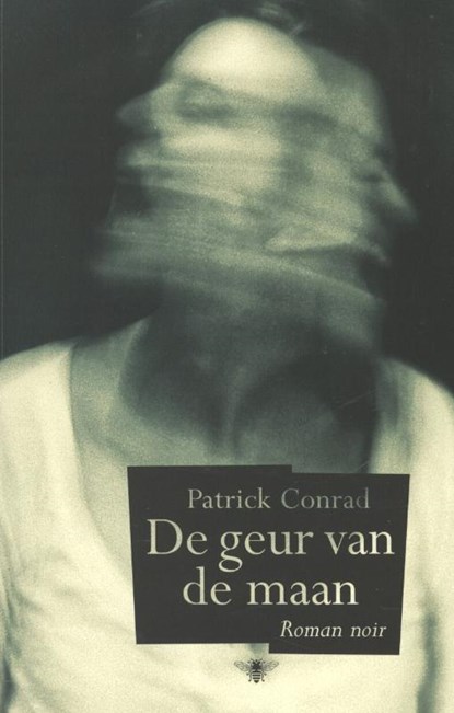 De geur van de maan, Patrick Conrad - Paperback - 9789085423713