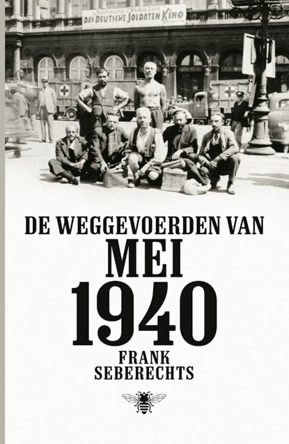 De weggevoerden van mei 1940, Frank Seberechts - Paperback - 9789085424086