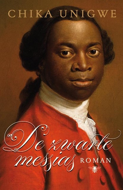 De zwarte messias, Chika Unigwe - Paperback - 9789085424543