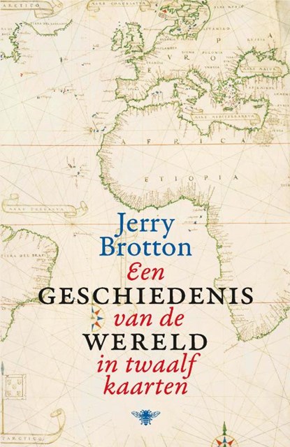 Een geschiedenis van de wereld in twaalf kaarten, Jerry Brotton - Gebonden - 9789085424932