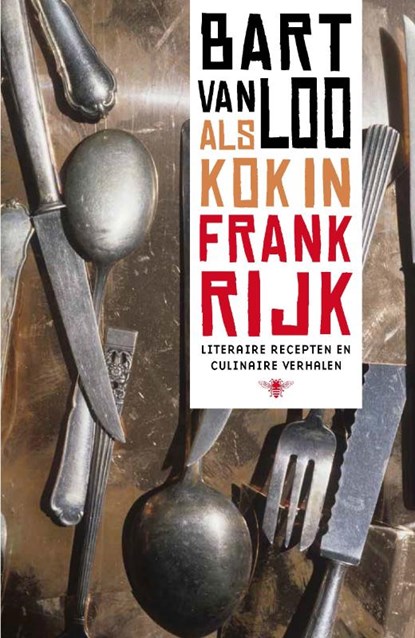 Als kok in Frankrijk, Bart Van Loo - Paperback - 9789085424963