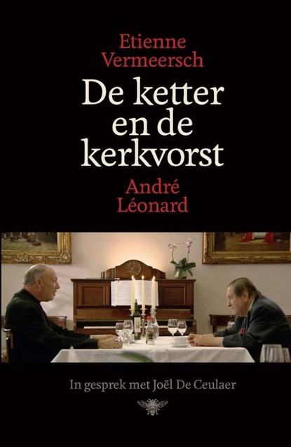 De ketter en de kerkvorst, Etienne Vermeersch ; André Léonard - Paperback - 9789085425182