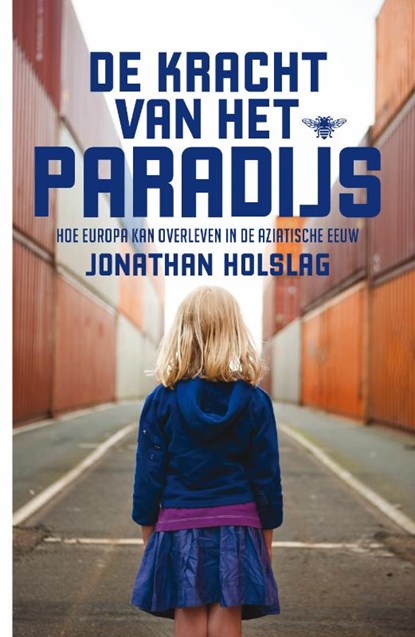 De kracht van het paradijs, Jonathan Holslag - Gebonden - 9789085425298