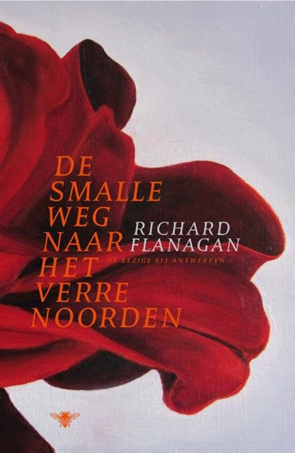 De smalle weg naar het verre noorden, Richard Flanagan - Paperback - 9789085425700