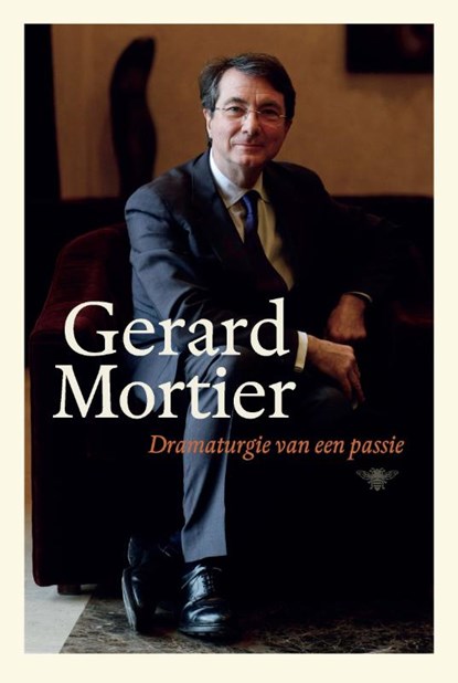 Dramaturgie van een passie, Gerard Mortier - Paperback - 9789085425885