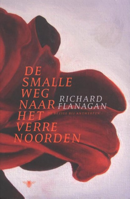 De smalle weg naar het verre noorden, Richard Flanagan - Paperback - 9789085426707