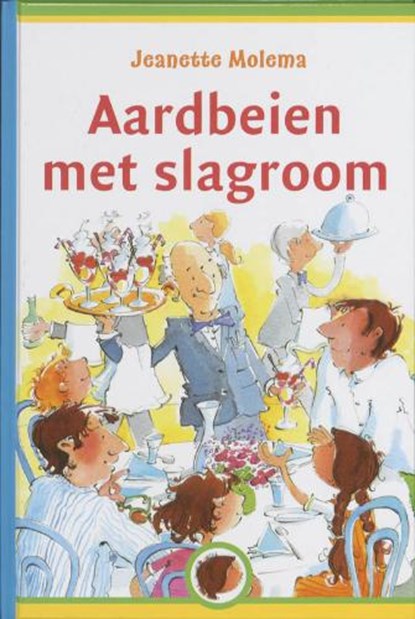 Aardbeien met slagroom, Molema, Jeanette - Gebonden - 9789085431183